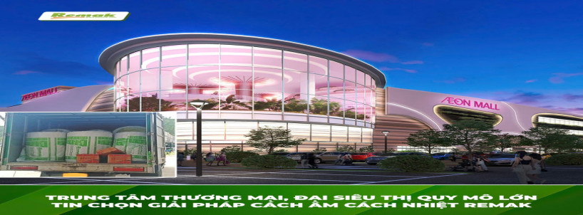 Hàng Loạt Công Trình Quy Mô Lớn Tin Chọn Bông Thủy Tinh Remak – Giải Pháp Cách Âm, Cách Nhiệt Cho Công Trình Hiện Đại